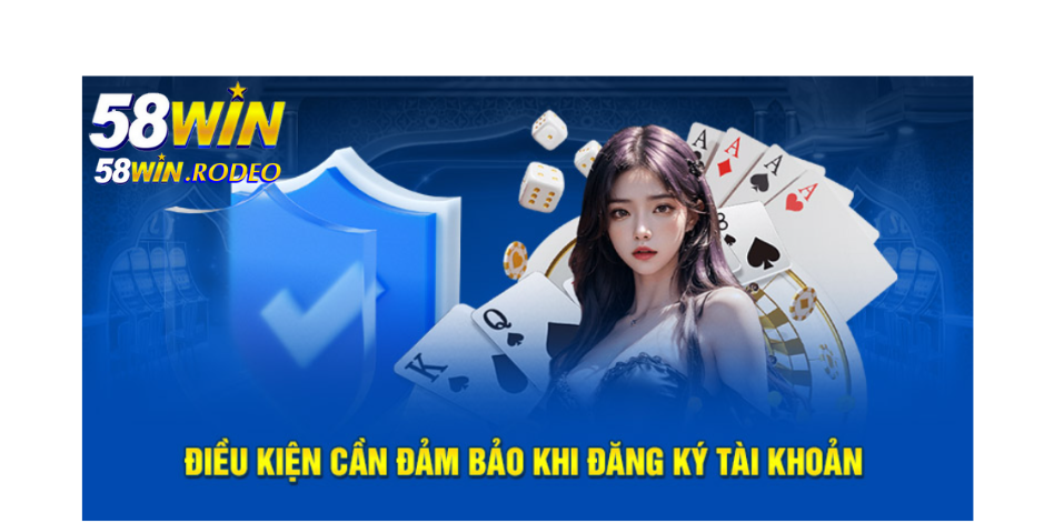 Đăng ký 58WIN- Hướng Dẫn Tạo Tài Khoản Chuẩn Từ Nhà Cái