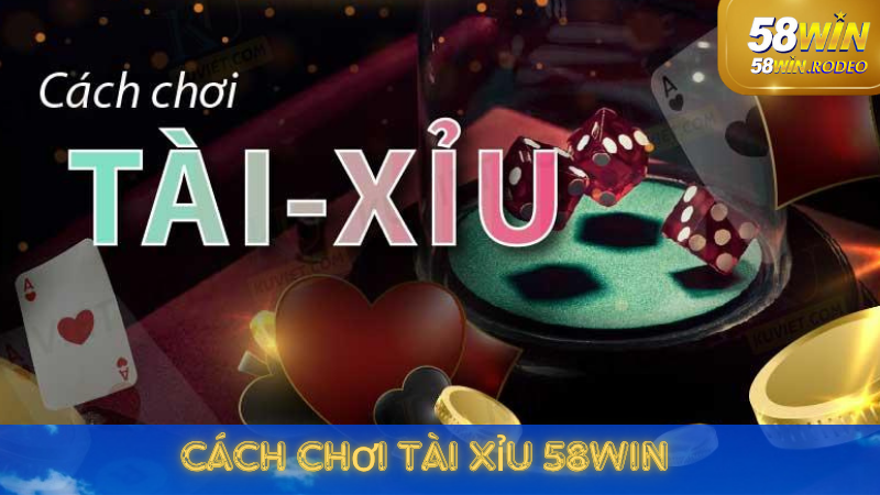 Tài Xỉu Đổi Thưởng Online 58win