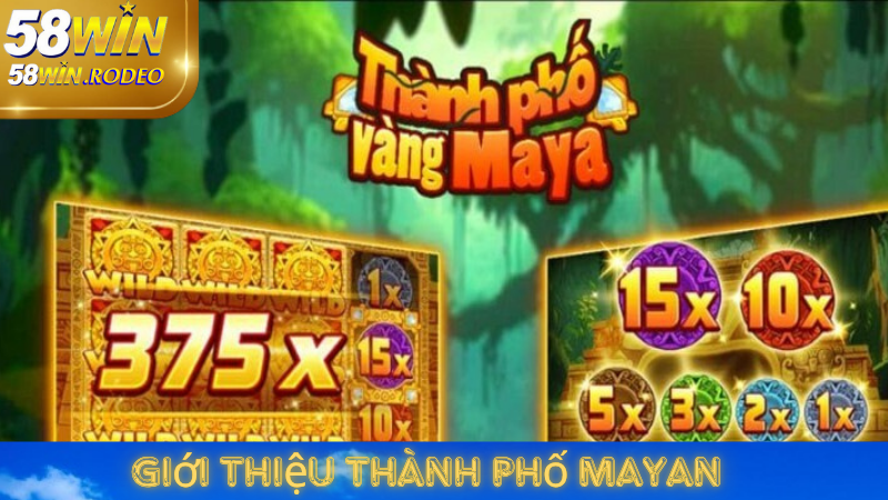 Khám Phá Thành Phố Mayan Slot Game 58win Hấp Dẫn Đầy Bí Ẩn