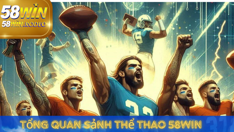 Sảnh Thể Thao 58WIN – Điểm Đến Hàng Đầu Cho Cược Thể Thao Trực Tuyến
