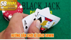 Tổng Quan Về Xì Dách 58WIN - Trò Chơi Thú Vị Cho Dân Yêu Bài