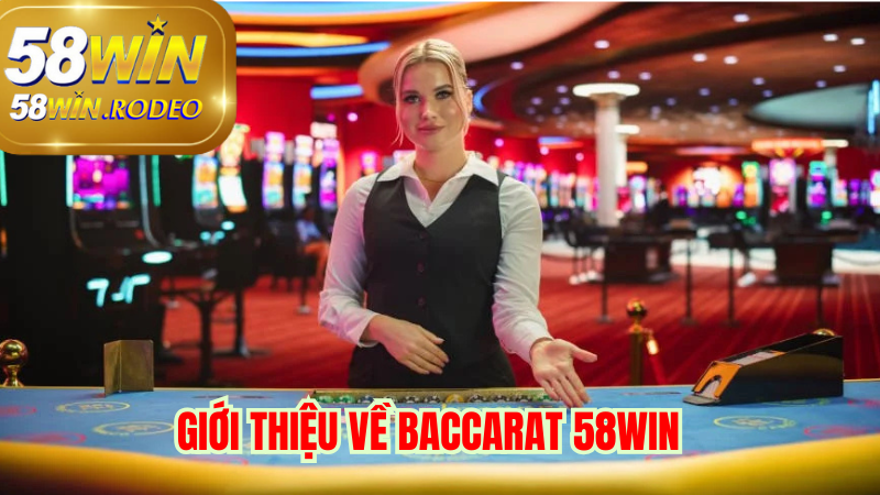 Baccarat 58Win Có Gì Hot? Lý Do Khiến Các Cược Thủ Mê Mẩn