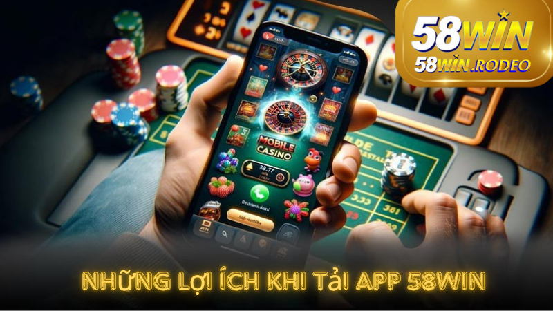 Khác Biệt Khi Tải app 58win So Với Nền Tảng Cá Cược Trực Tuyến