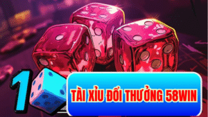 Thử Sức Với Tài Xỉu Đổi Thưởng Trò Chơi Đáng Chơi Nhất 58win